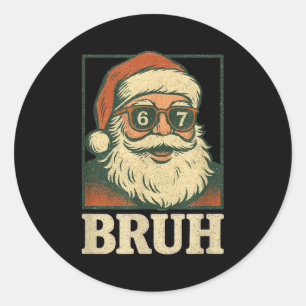 67 Weihnachten Santa Bruh 6 7 Meme Six Seven Gen A Runder Aufkleber