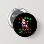 67 Weihnachten Six Seven Bruh Meme Santa Dabbing C Button (Vorne & Hinten)