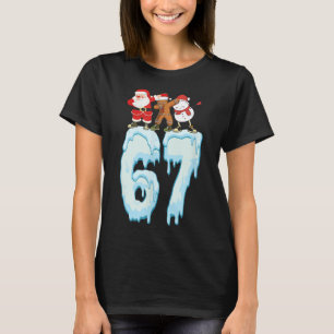 67 Weihnachtsmeme 6 7 Zahlen Sechs Sieben Lustige T-Shirt