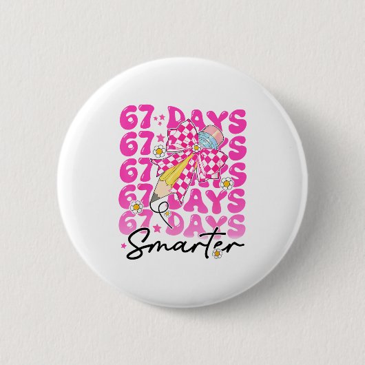 67th Day Of School 67 Days Smarter Teacher Student Button (Vorderseite)