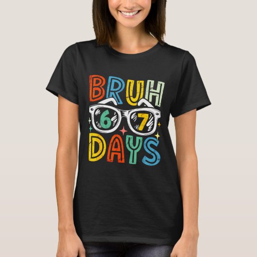 67th Day Of School Bruh 67 Days Of School Sungles T-Shirt (Vorderseite)