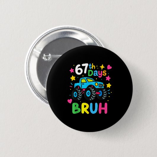 67th Day Of School Bruh Funny Meme 67 Monster Truc Button (Vorne & Hinten)