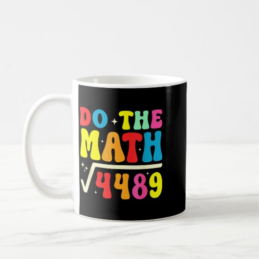 67th Day Of School Do The Math 67 Square Root 4489 Kaffeetasse (Links)
