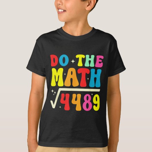 67th Day Of School Do The Math 67 Square Root 4489 T-Shirt (Vorderseite)