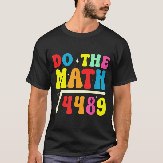67th Day Of School Do The Math 67 Square Root 4489 T-Shirt (Vorderseite)