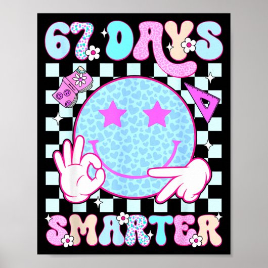 67th Day Of School Shirt 67 Days Smarter Teacher B Poster (Vorne)