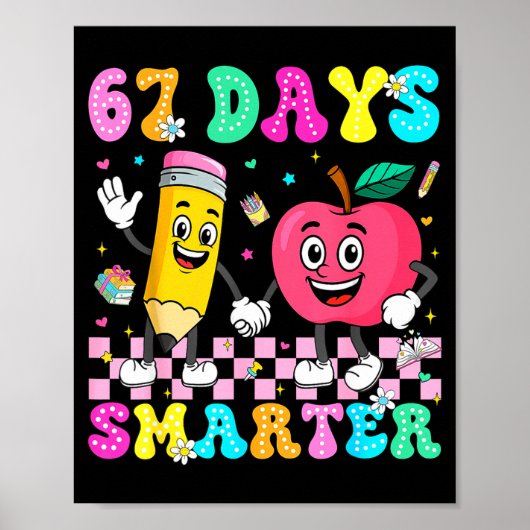 67th Day Of School Shirt 67 Days Smarter Teacher B Poster (Vorne)