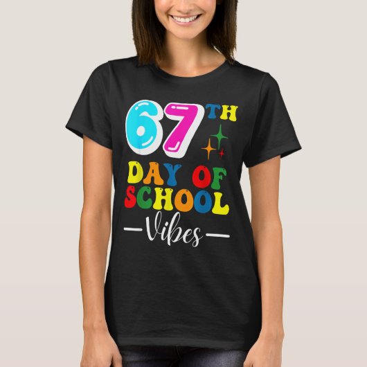 67th Day Of School Vibes 100 Days Of School Teache T-Shirt (Vorderseite)
