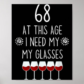 68 Geburtstag Weinkenner Zitat Ich Brauche Gläser  Poster