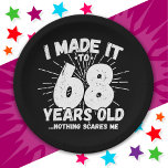 68 Jahre alt Sarcastic Meme Funny 68. Geburtstag Pappteller<br><div class="desc">Dieses witzige 68. Geburtstagsdesign macht einen sarkastischen Spaß-Witz oder ein Novum-Gag für ein 68-jähriges Geburtstagsthema oder überrascht 68. Geburtstagsparty! Das "I made it to 68 Years Old.. Nothing Scares Me" lustige 68. Geburtstagsmeme,  die viel Lachen von Familie,  Freunden,  Party und dem Geburtstagskind oder dem Typ bekommen wird!</div>