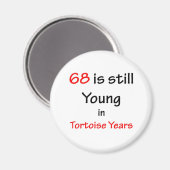 68 Tortoise Years Magnet (Vorderseite/Rückseite)