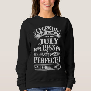 69. Geburtstag für Legenden Geboren Juli 1953 69 J Sweatshirt