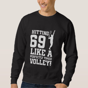 69. Geburtstag Tennis 69 Jahre Altes Tennisspiel B Sweatshirt