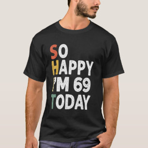 69 Jahre alt Geburtstag Vintag so glücklich im 69  T-Shirt