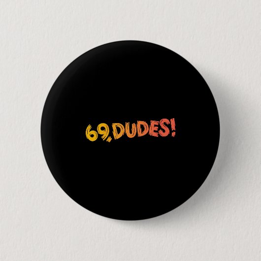 69, Typ! Funny Joke 80er Retro Quote Button (Vorderseite)