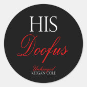 6 - 3" Seine Doofus-Aufkleber Runder Aufkleber (Vorderseite)