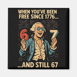 6-7 7-6 George Washington Meme Lustig 67 Design Magnet