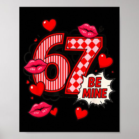 6 7 Be Mine Valentine’s Day Shirt Cute Six Seven M Poster (Vorne)