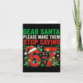6 7 Christmas Six Seven Dear Santa Make Them Stop  Karte (Vorderseite)