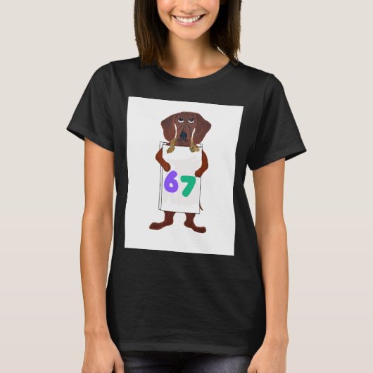 6 7 Dachshund doggie with funny sign  T-Shirt (Vorderseite)