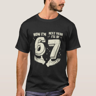 6 7 Geburtstag Jetzt bin ich sechs Nächstes Jahr s T-Shirt