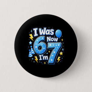 6 7 Geburtstagsjunge 7 Jahre alt war 6 7 67 Meme K Button