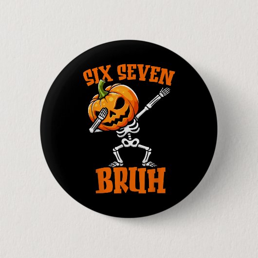 6 7 Halloween 67 Meme Six Seven Dabbing Gen Alpha  Button (Vorderseite)