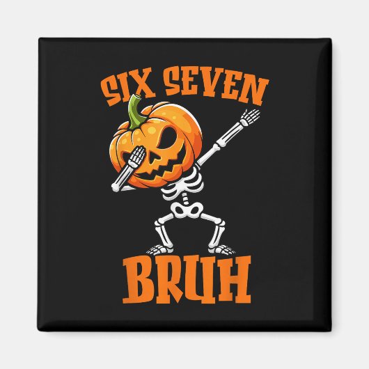 6 7 Halloween 67 Meme Six Seven Dabbing Gen Alpha Magnet (Vorne)
