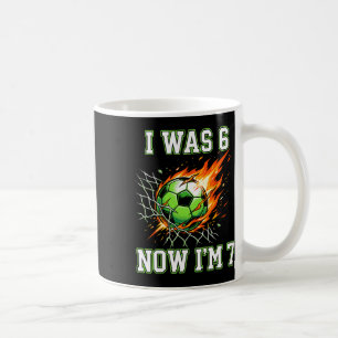 6 7 Ich war 6 jetzt bin ich 7 Fußball Geburtstag F Kaffeetasse