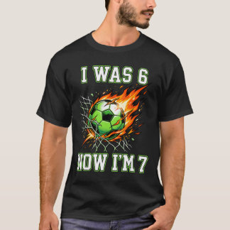 6 7 Ich war 6 jetzt bin ich 7 Fußball Geburtstag F T-Shirt