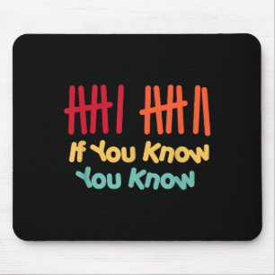 6 7 Lustig Wenn du weißt, du weißt Strichliste Sec Mousepad