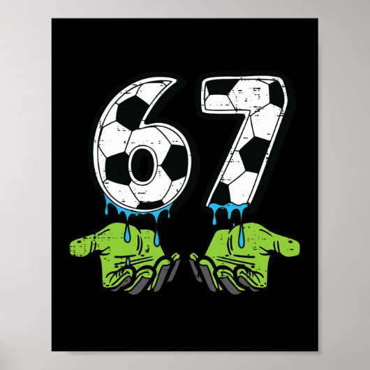 6 7 Meme Fußball Drip Lustig 67 Sechs Sieben Kinde Poster (Vorne)