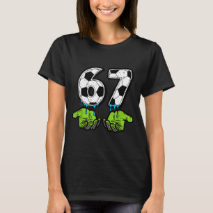 6 7 Meme Fußball Drip Lustig 67 Sechs Sieben Kinde T-Shirt