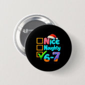 6-7 Meme Nice Naughty 67 Christmas Brain Rot Funny Button (Vorne & Hinten)