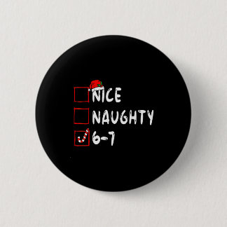 6-7 Meme Nice Naughty 67 Christmas Brain Rot Funny Button