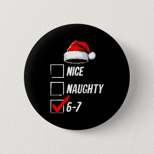 6-7 Meme Nice Naughty 67 Christmas Brain Rot Funny Button (Vorderseite)