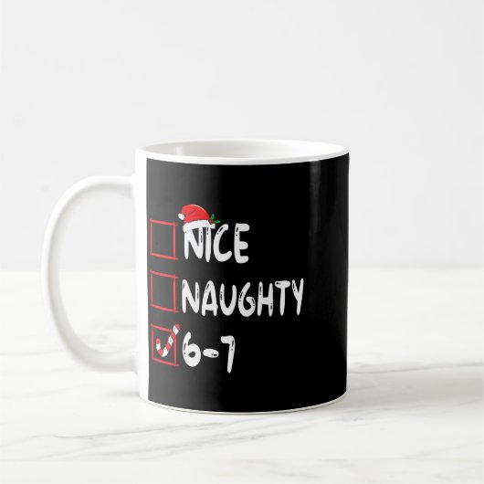 6-7 Meme Nice Naughty 67 Christmas Brain Rot Funny Kaffeetasse (Links)