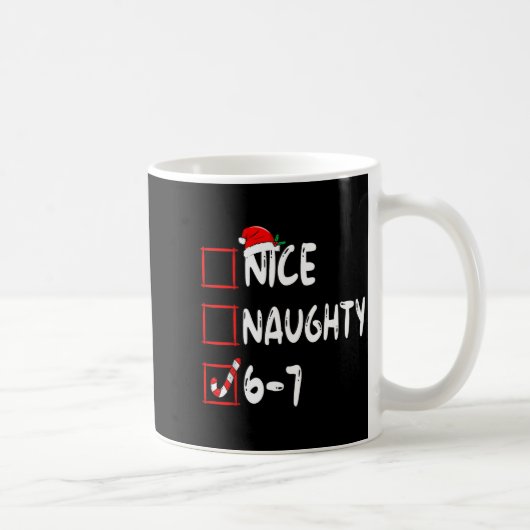 6-7 Meme Nice Naughty 67 Christmas Brain Rot Funny Kaffeetasse (Rechts)