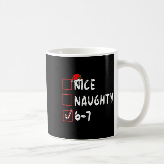 6-7 Meme Nice Naughty 67 Christmas Brain Rot Funny Kaffeetasse (Rechts)