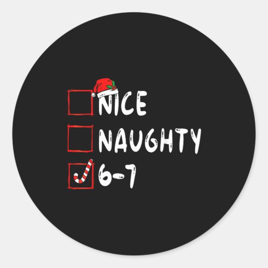 6-7 Meme Nice Naughty 67 Christmas Brain Rot Funny Runder Aufkleber (Vorderseite)