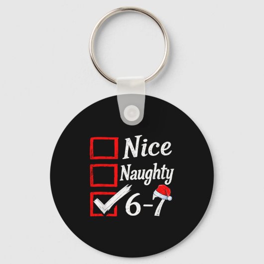 6-7 Meme Nice Naughty 67 Christmas Brain Rot Funny Schlüsselanhänger (Vorderseite)