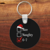 6-7 Meme Nice Naughty 67 Christmas Brain Rot Funny Schlüsselanhänger (Vorderseite)