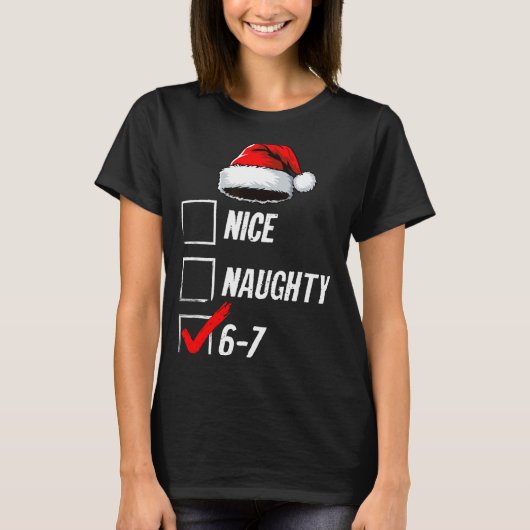 6-7 Meme Nice Naughty 67 Christmas Brain Rot Funny T-Shirt (Vorderseite)