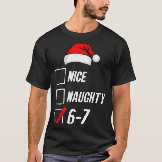 6-7 Meme Nice Naughty 67 Christmas Brain Rot Funny T-Shirt (Vorderseite)