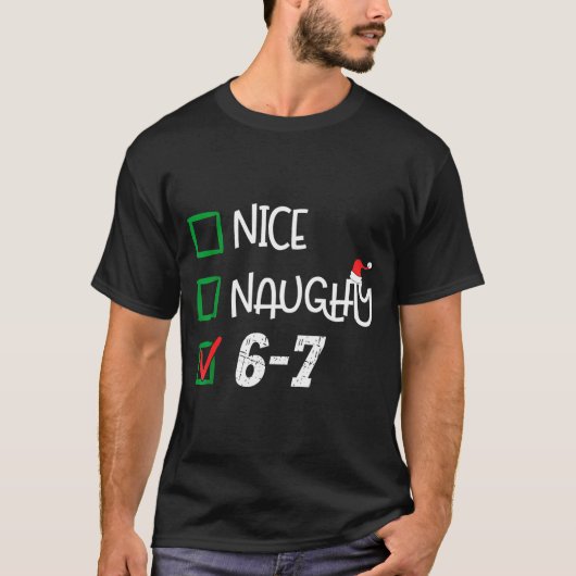 6-7 Meme Nice Naughty 67 Christmas Brain Rot Funny T-Shirt (Vorderseite)