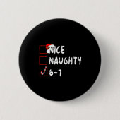 6-7 Meme Nice Naughty 67 Christmas Funny Graphic Button (Vorderseite)