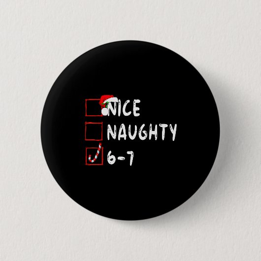 6-7 Meme Nice Naughty 67 Christmas Funny Graphic Button (Vorderseite)