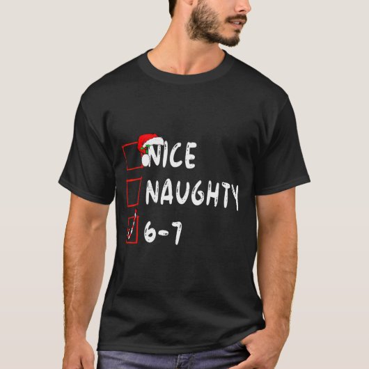 6-7 Meme Nice Naughty 67 Christmas Funny Graphic T-Shirt (Vorderseite)