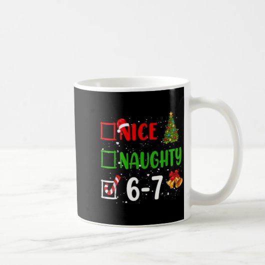 6-7 Meme Nice Naughty 67 Christmas Funny Xmas Kids Kaffeetasse (Rechts)