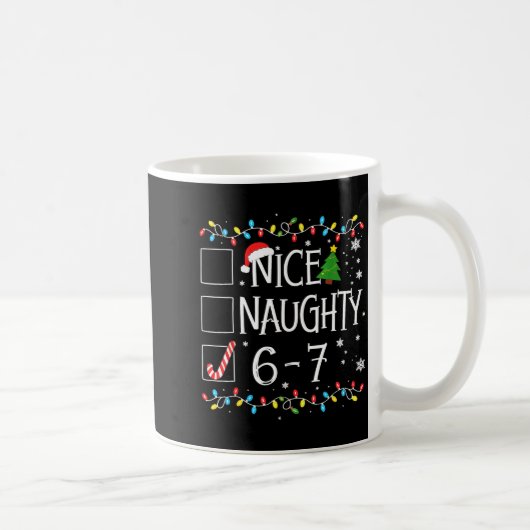 6-7 Meme Nice Naughty 67 Christmas  Kaffeetasse (Rechts)